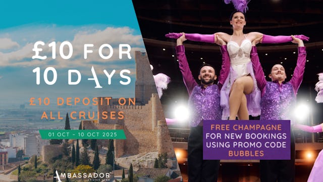 Ambassador Cruises October Flash Sale - £10 deposits for 10 days plus free Champagne on new bookings