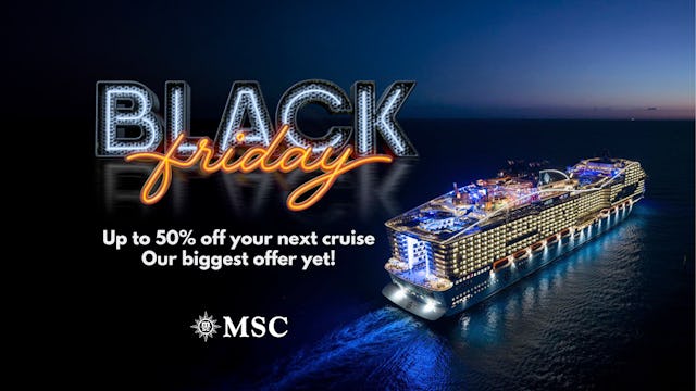 MSC Black Friday Offer up to 50% off your next cruise